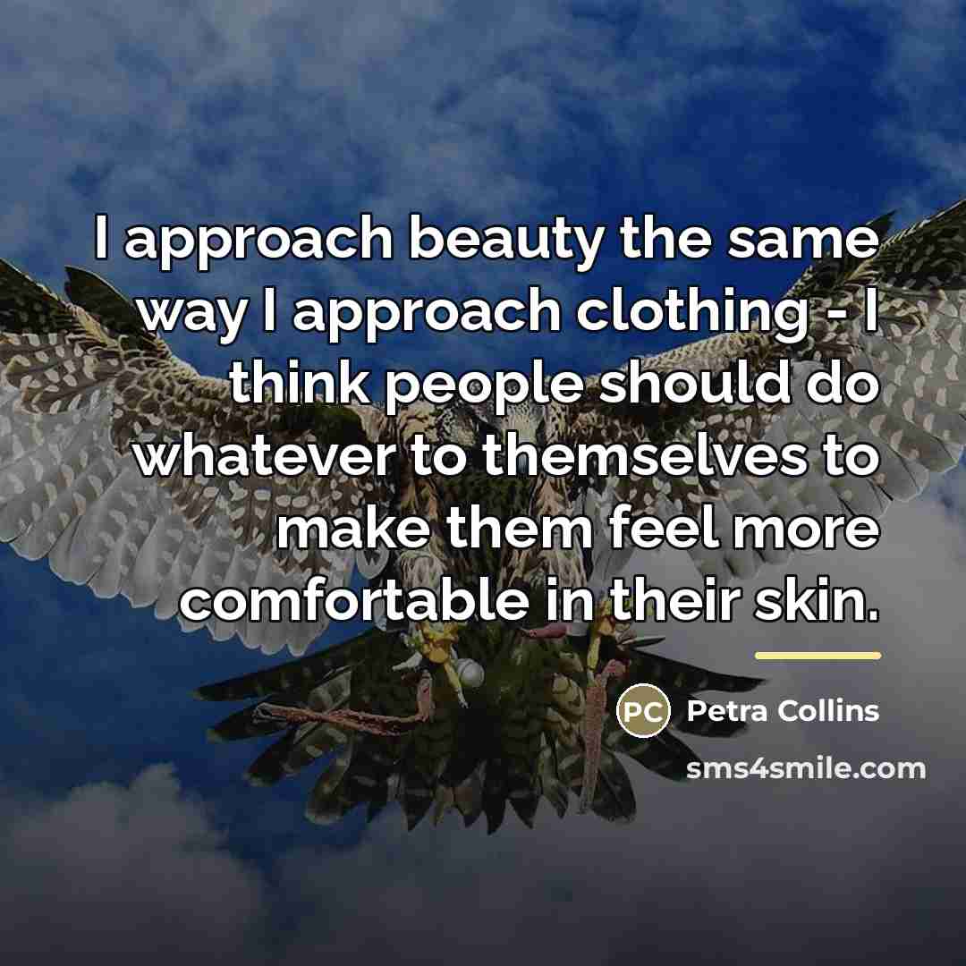 “I approach beauty the same way I approach clothing -…” quote by Petra Collins