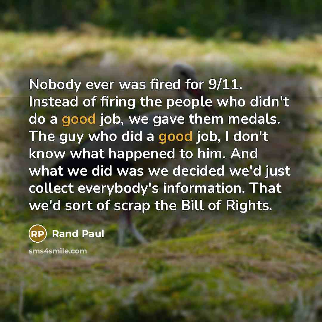 “Nobody ever was fired for 9/11. Instead of firing the…” quote by Rand Paul