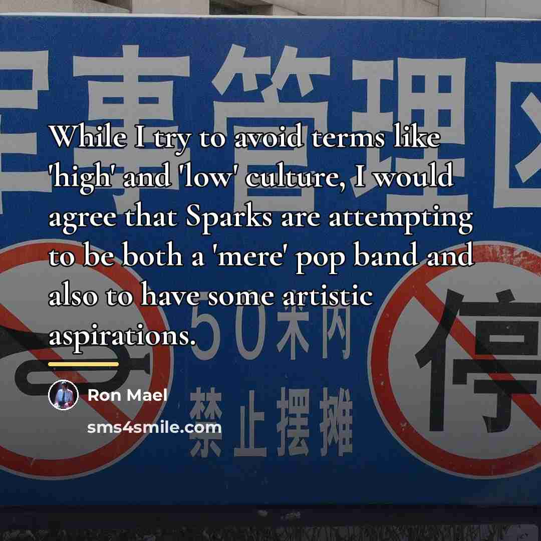 “While I try to avoid terms like 'high' and 'low'…” quote by Ron Mael