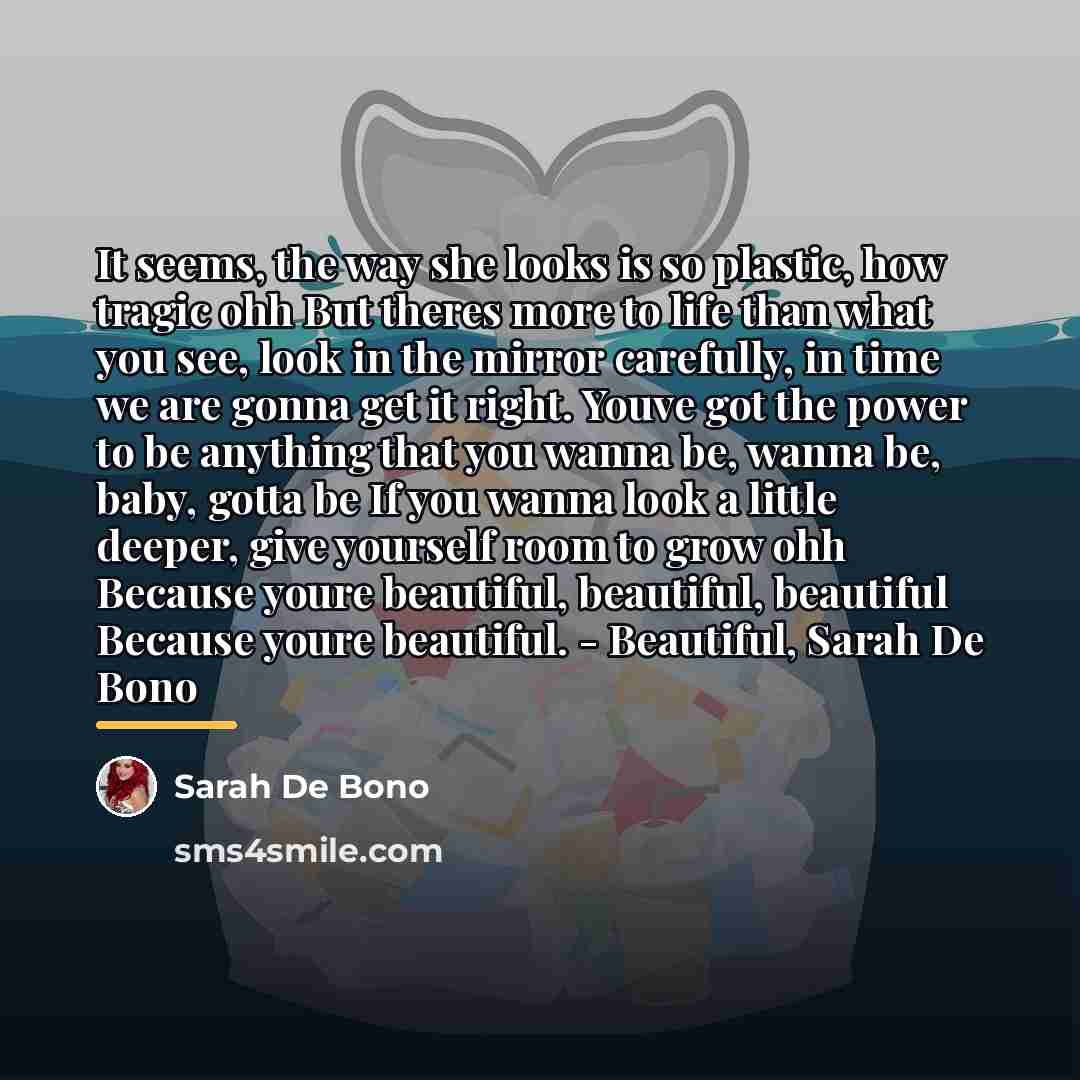 “It seems, the way she looks is so plastic, how…” quote by Sarah De Bono