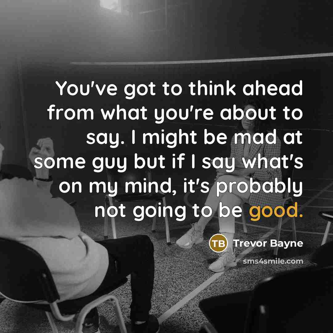 “You've got to think ahead from what you're about to…” quote by Trevor Bayne