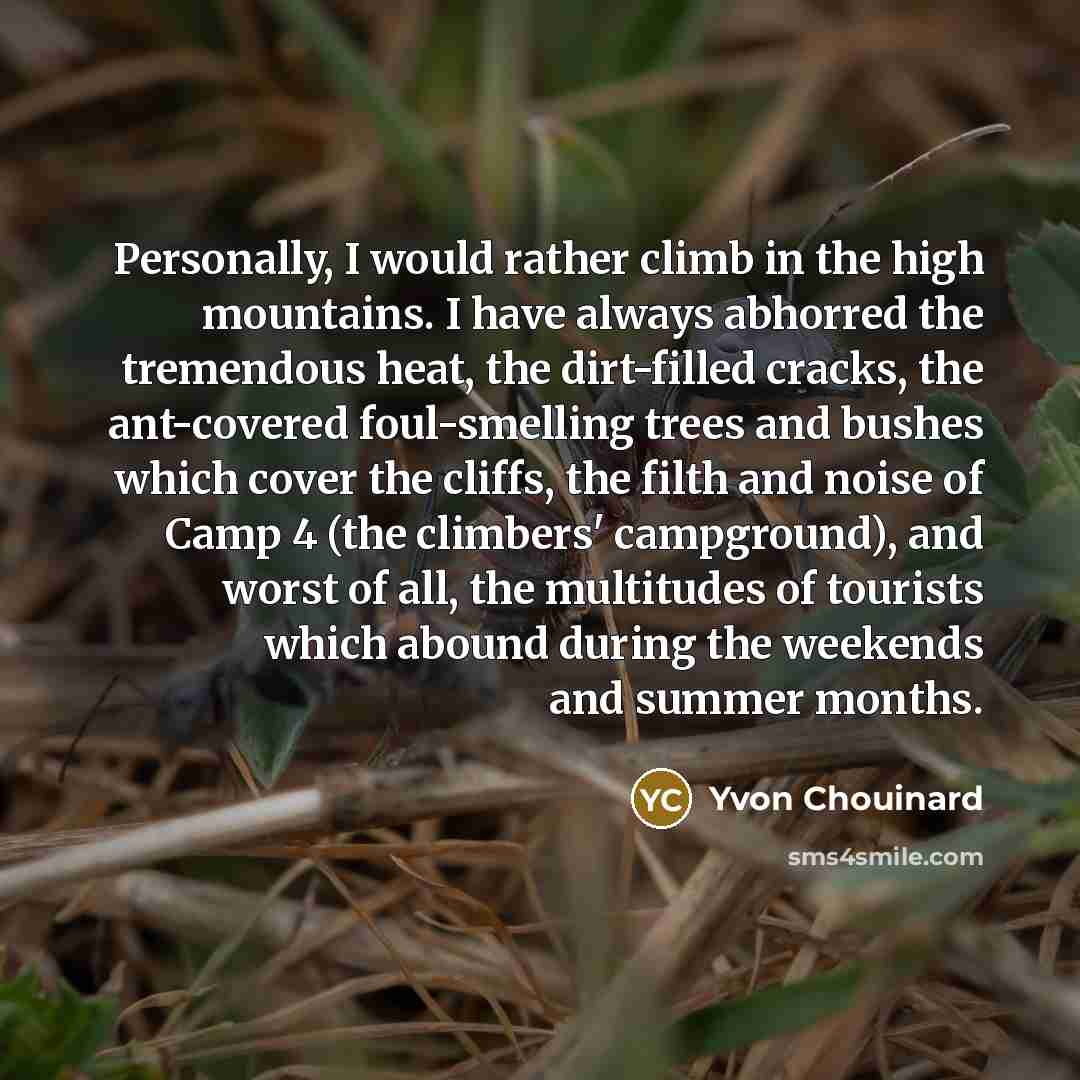 “Personally, I would rather climb in the high mountains. I…” quote by Yvon Chouinard