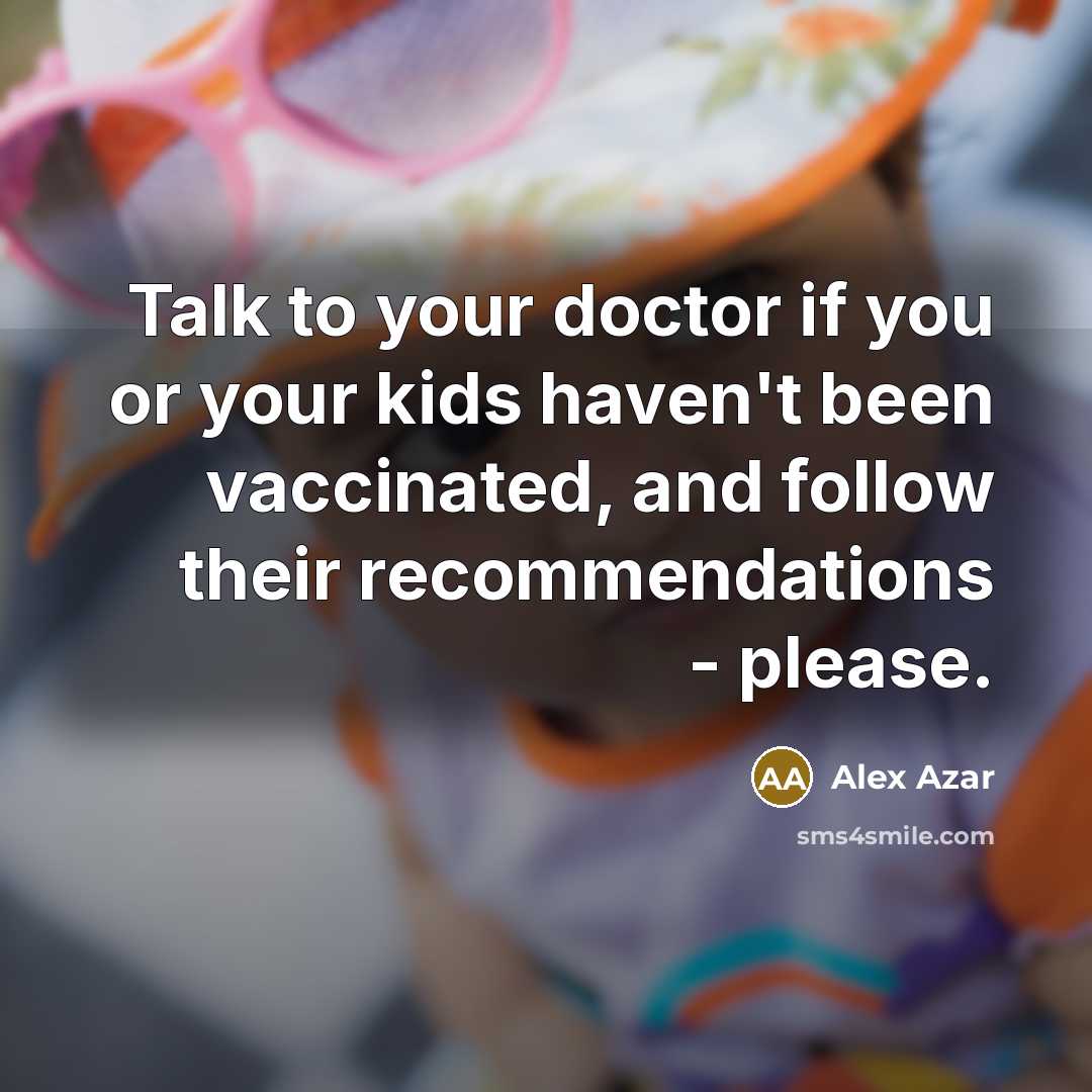 “Talk to your doctor if you or your kids haven't…” quote by Alex Azar