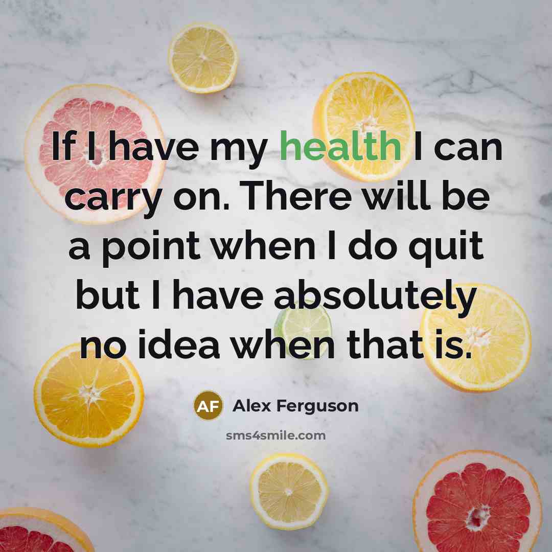 “If I have my health I can carry on. There…” quote by Alex Ferguson