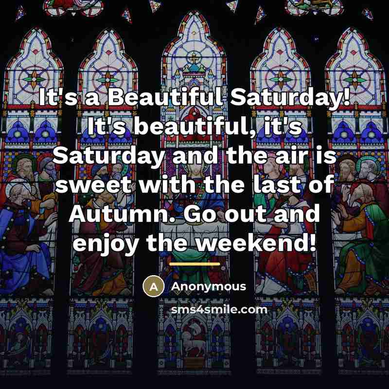 “It's a Beautiful Saturday! It's beautiful, it's Saturday and the…” quote by Anonymous