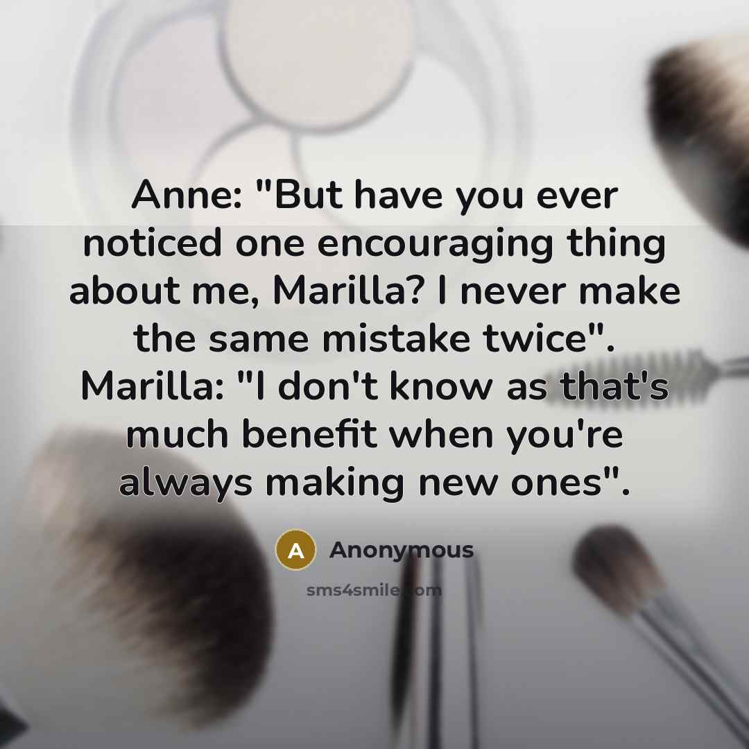 “Anne: "But have you ever noticed one encouraging thing about…” quote by Anonymous
