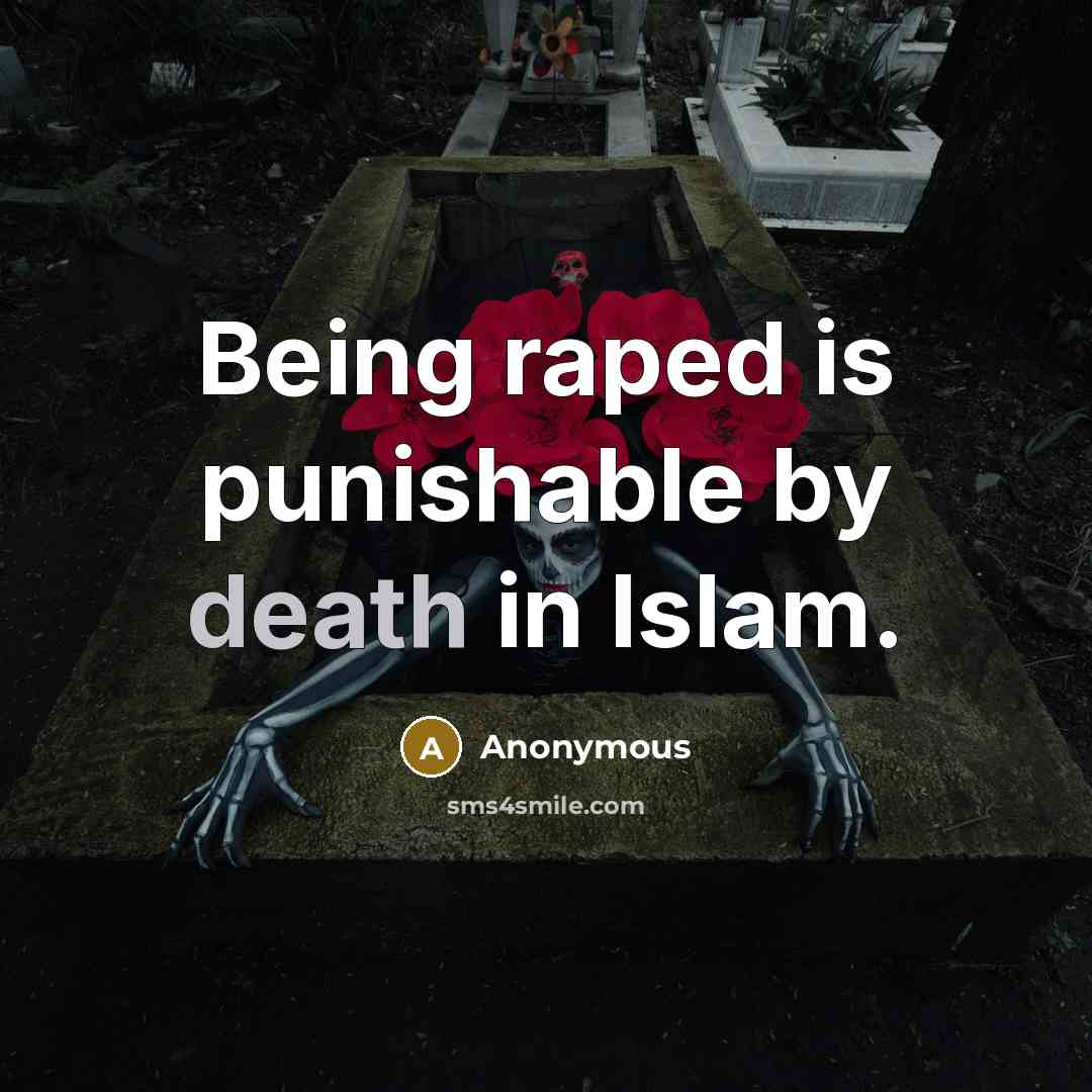 “Being raped is punishable by death in Islam.” quote by Anonymous