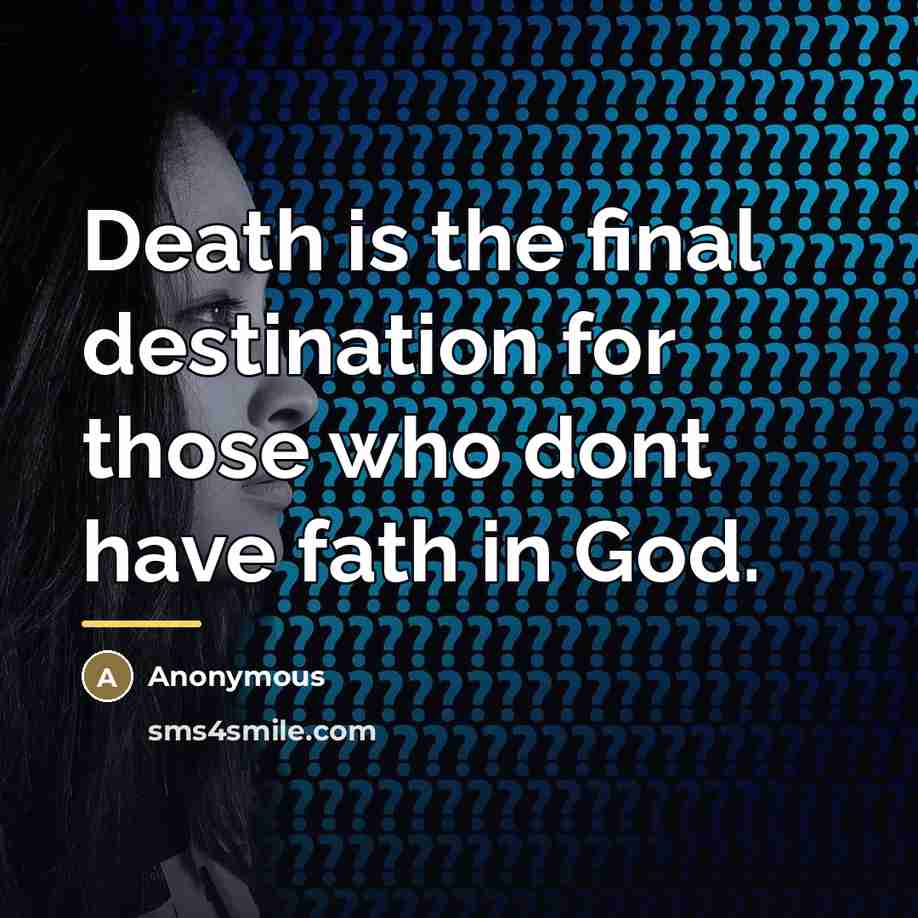 “Death is the final destination for those who dont have…” quote by Anonymous