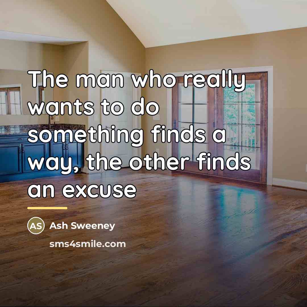 “The man who really wants to do something finds a…” quote by Ash Sweeney