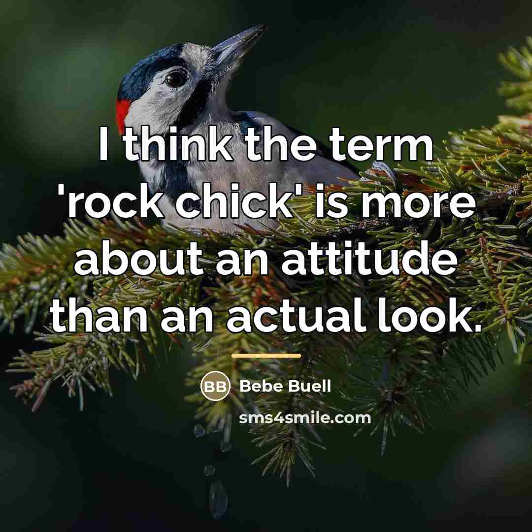 “I think the term 'rock chick' is more about an…” quote by Bebe Buell