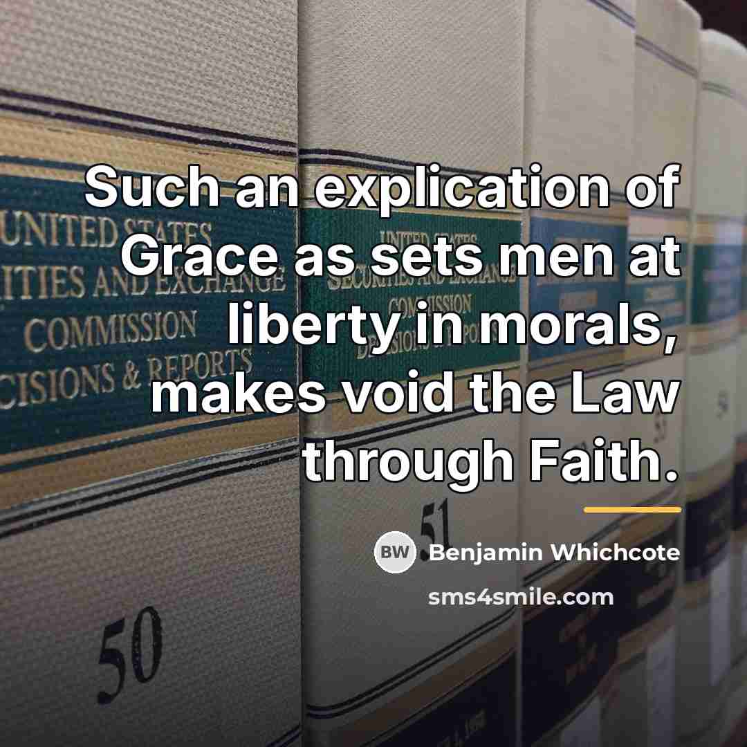 “Such an explication of Grace as sets men at liberty…” quote by Benjamin Whichcote