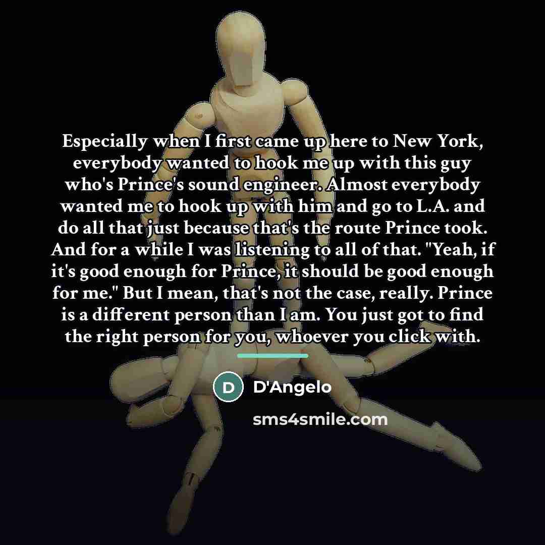 “Especially when I first came up here to New York,…” quote by D'Angelo