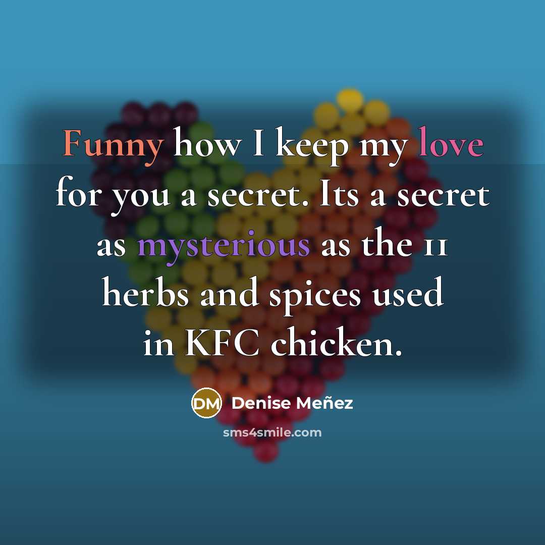 “Funny how I keep my love for you a secret.…” quote by Denise Meñez