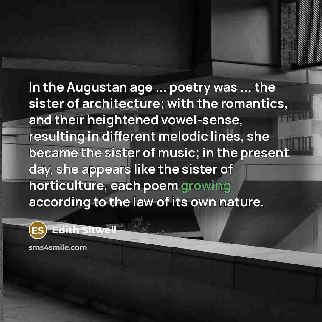 “In the Augustan age ... poetry was ... the sister…” quote by Edith Sitwell