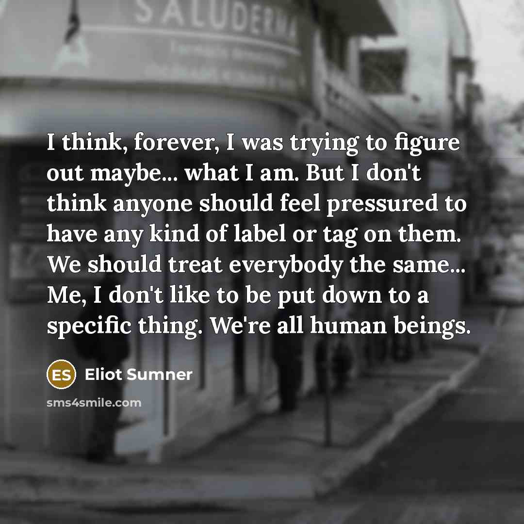 “I think, forever, I was trying to figure out maybe...…” quote by Eliot Sumner