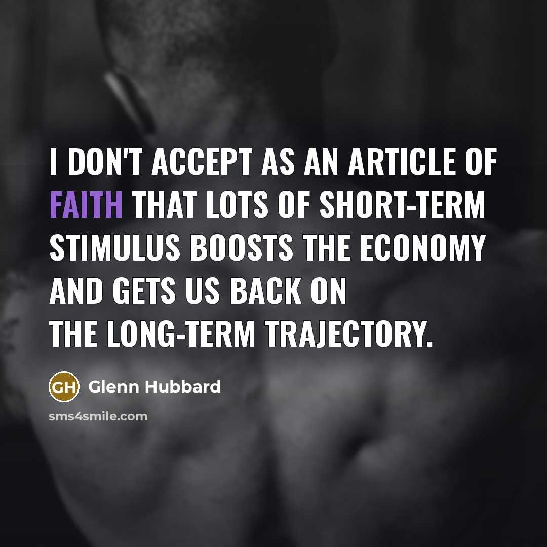 “I don't accept as an article of faith that lots…” quote by Glenn Hubbard