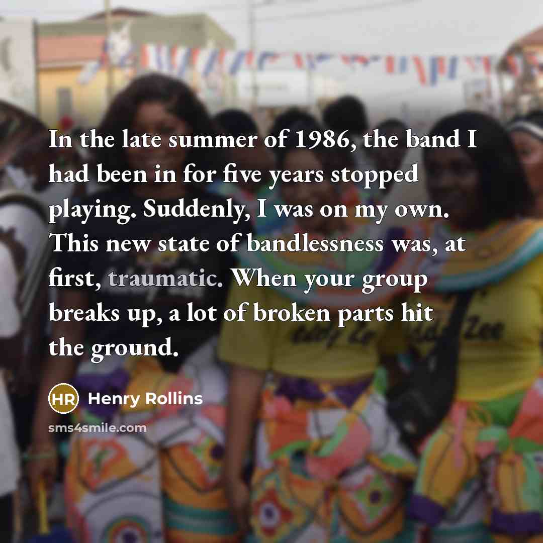 “In the late summer of 1986, the band I had…” quote by Henry Rollins