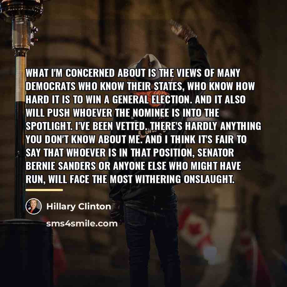 “What I'm concerned about is the views of many Democrats…” quote by Hillary Clinton