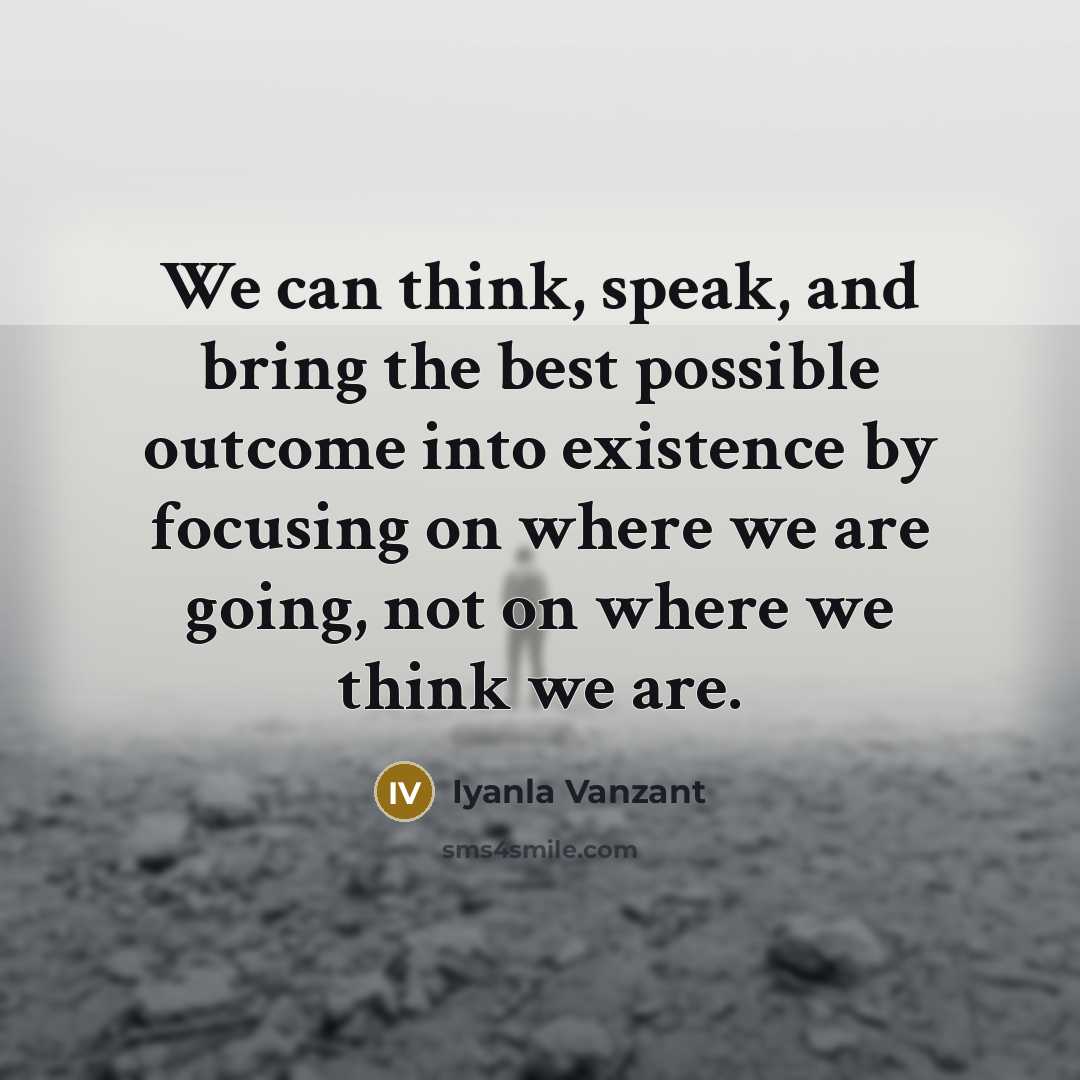 “We can think, speak, and bring the best possible outcome…” quote by Iyanla Vanzant
