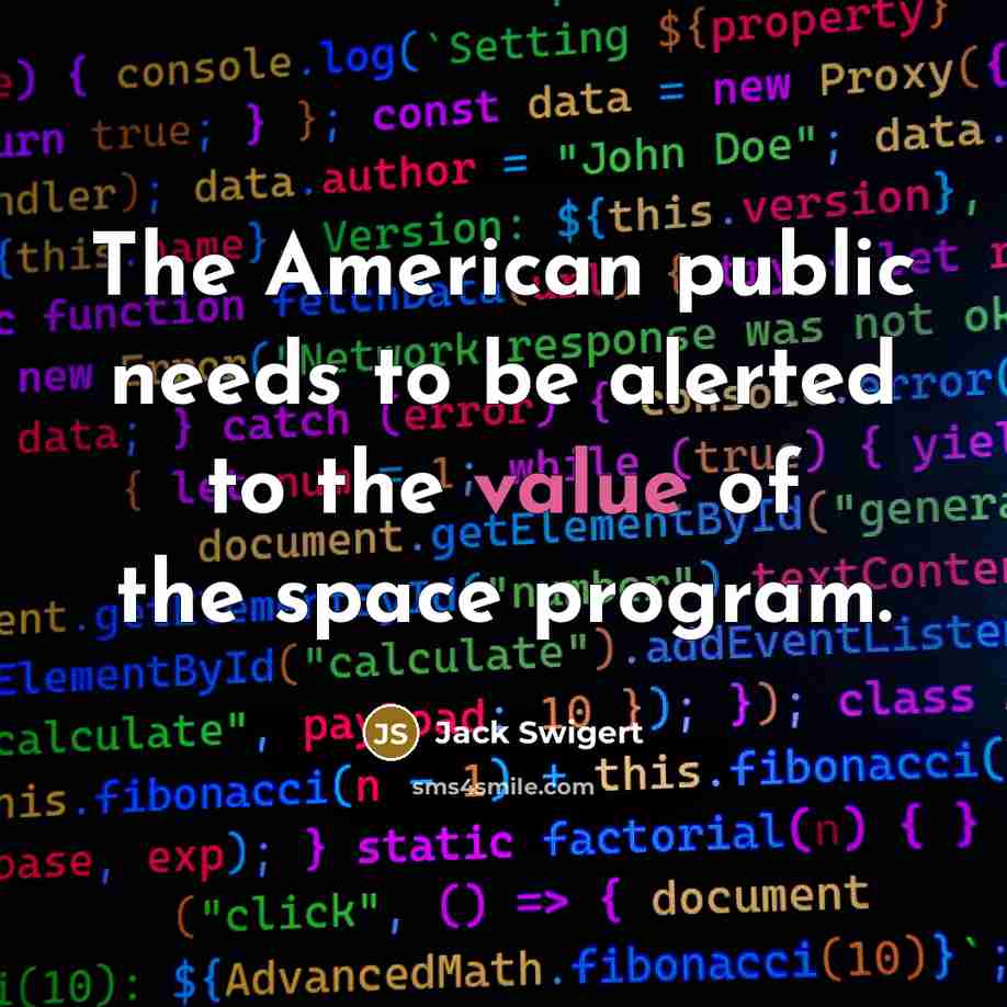 “The American public needs to be alerted to the value…” quote by Jack Swigert