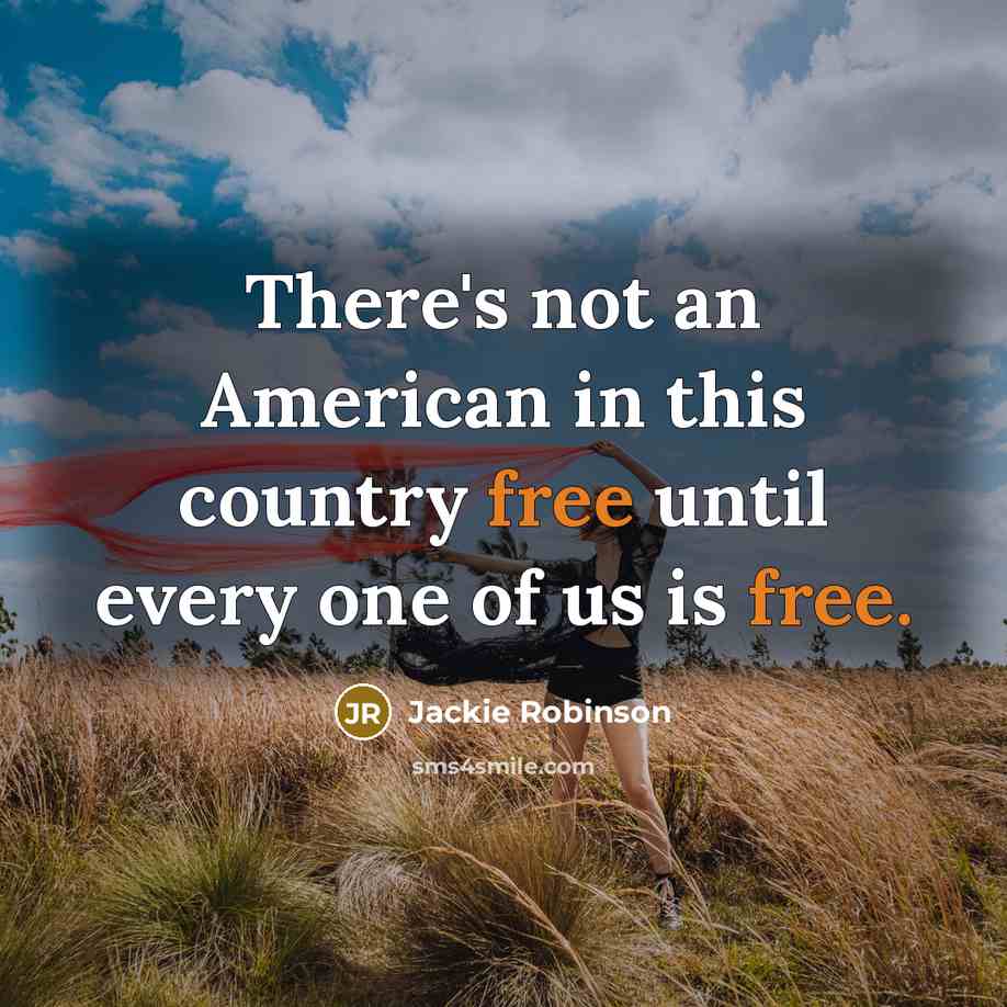 “There's not an American in this country free until every one of us is free.” quote by Jackie Robinson