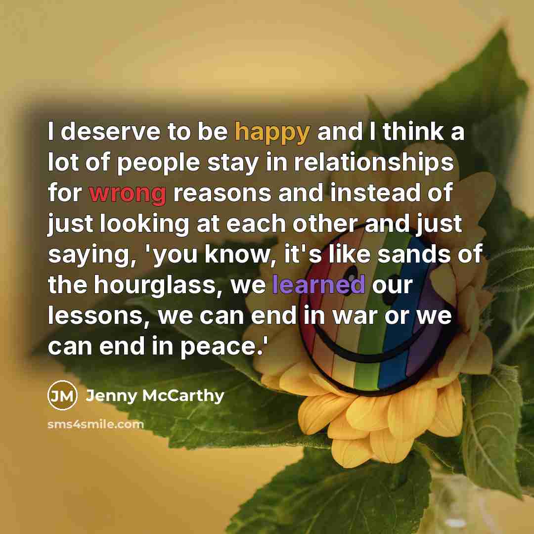 “I deserve to be happy and I think a lot…” quote by Jenny McCarthy
