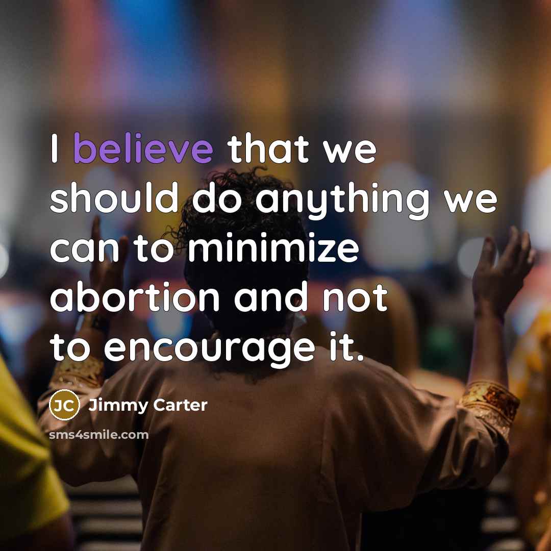 “I believe that we should do anything we can to…” quote by Jimmy Carter