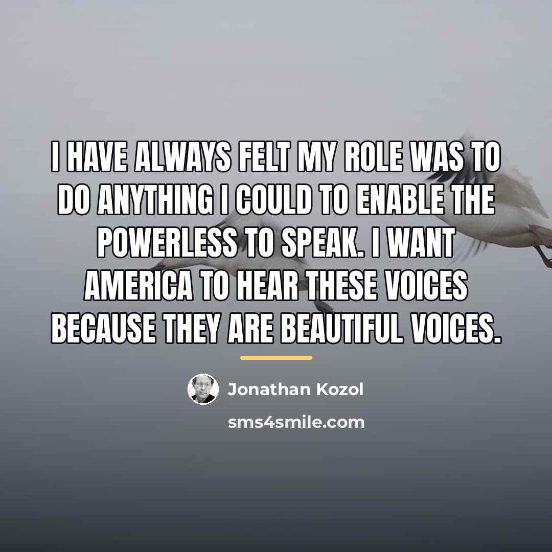 “I have always felt my role was to do anything…” quote by Jonathan Kozol