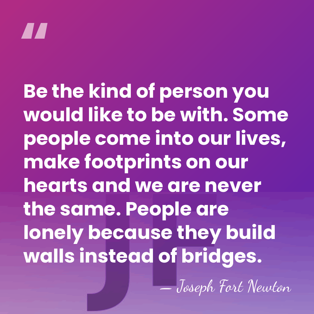 Be the kind of person you would like to be with. Some&hellip; - Joseph Fort Newton