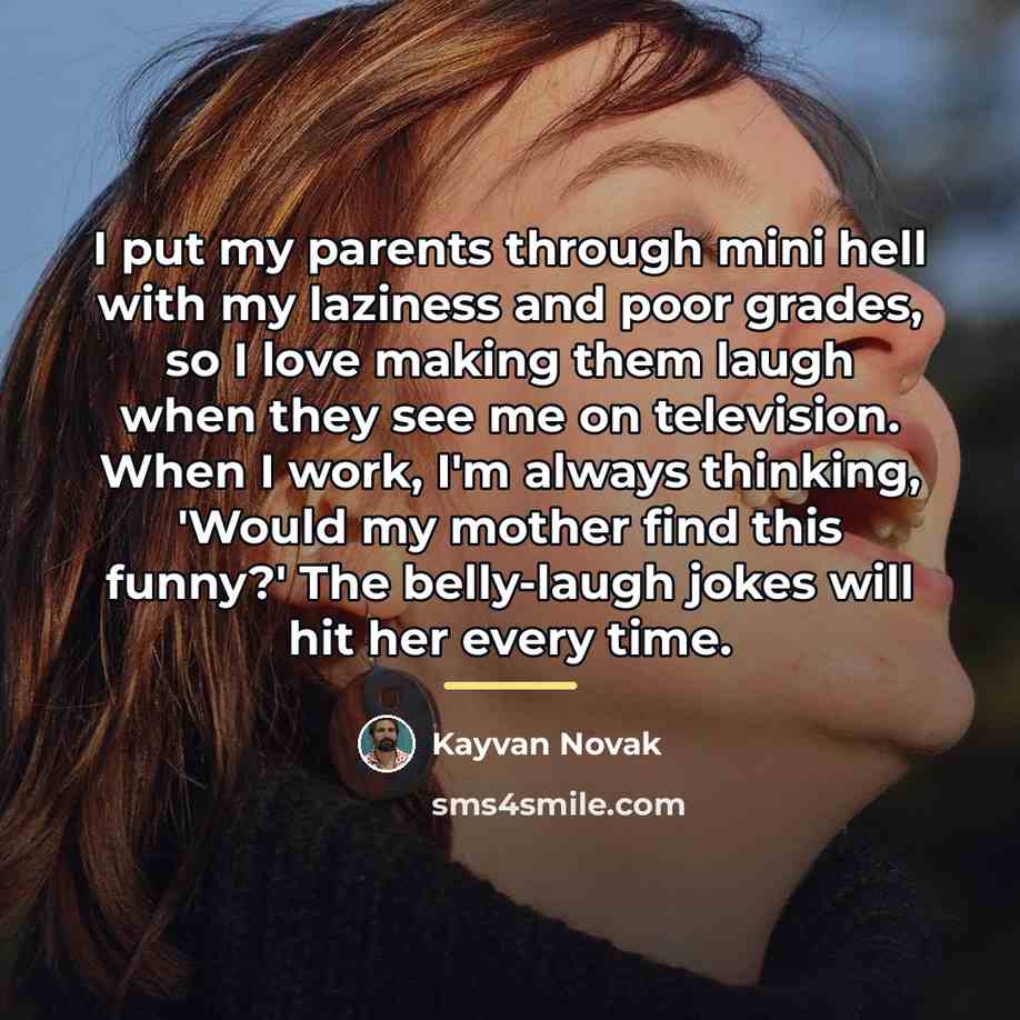 “I put my parents through mini hell with my laziness…” quote by Kayvan Novak