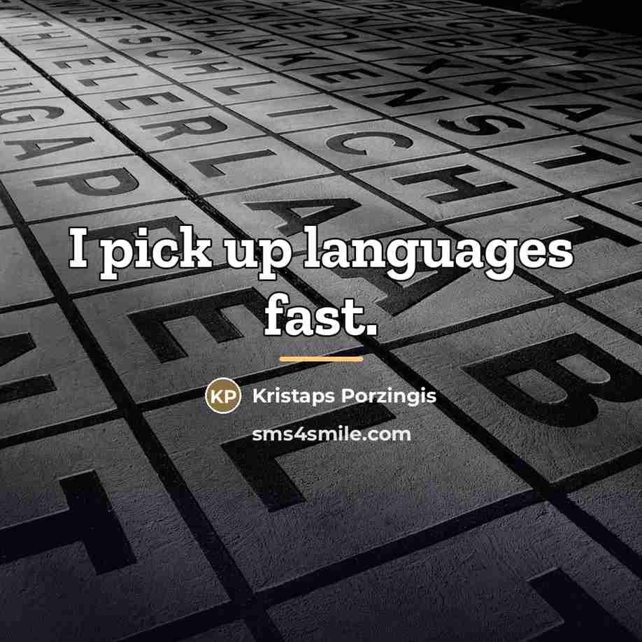 “I pick up languages fast.…” quote by Kristaps Porzingis