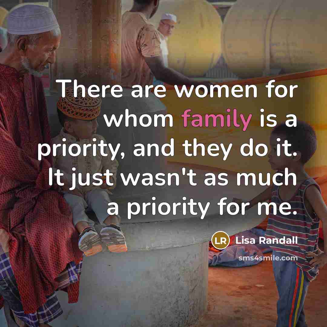 “There are women for whom family is a priority, and…” quote by Lisa Randall