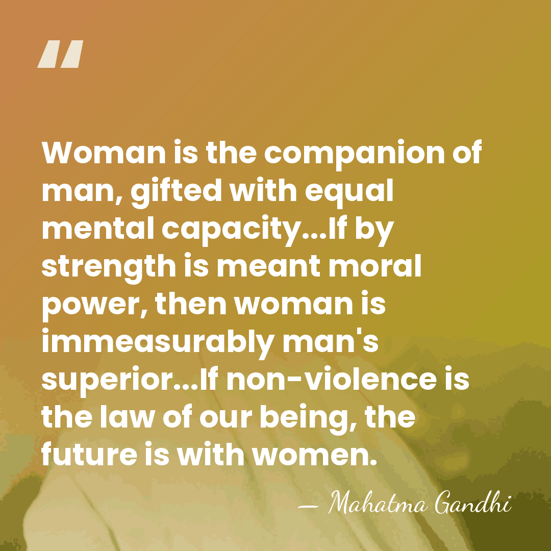 Woman is the companion of man, gifted with equal mental capacity...If by&hellip; - Mahatma Gandhi