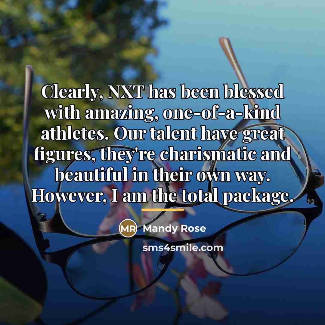 “Clearly, NXT has been blessed with amazing, one-of-a-kind athletes. Our…” quote by Mandy Rose