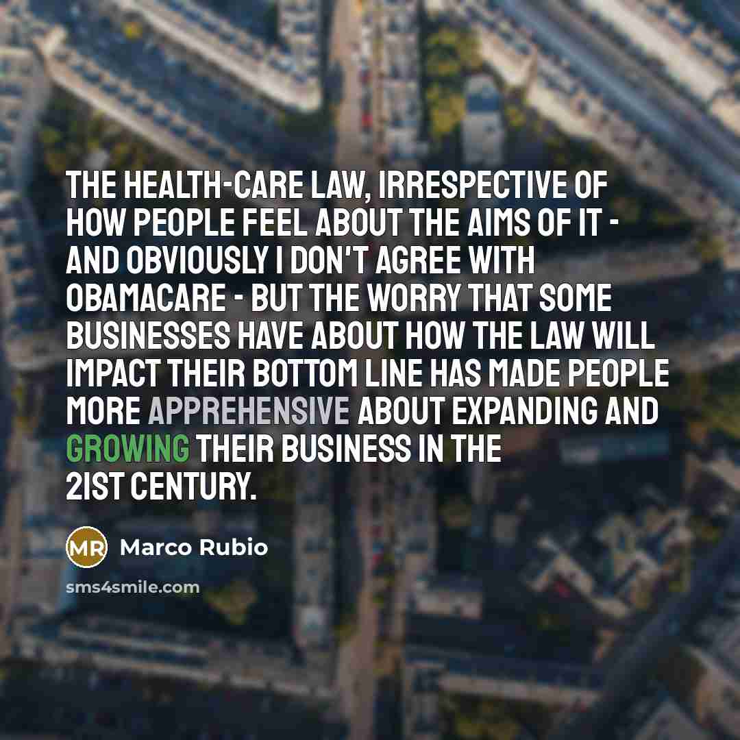 “The health-care law, irrespective of how people feel about the…” quote by Marco Rubio