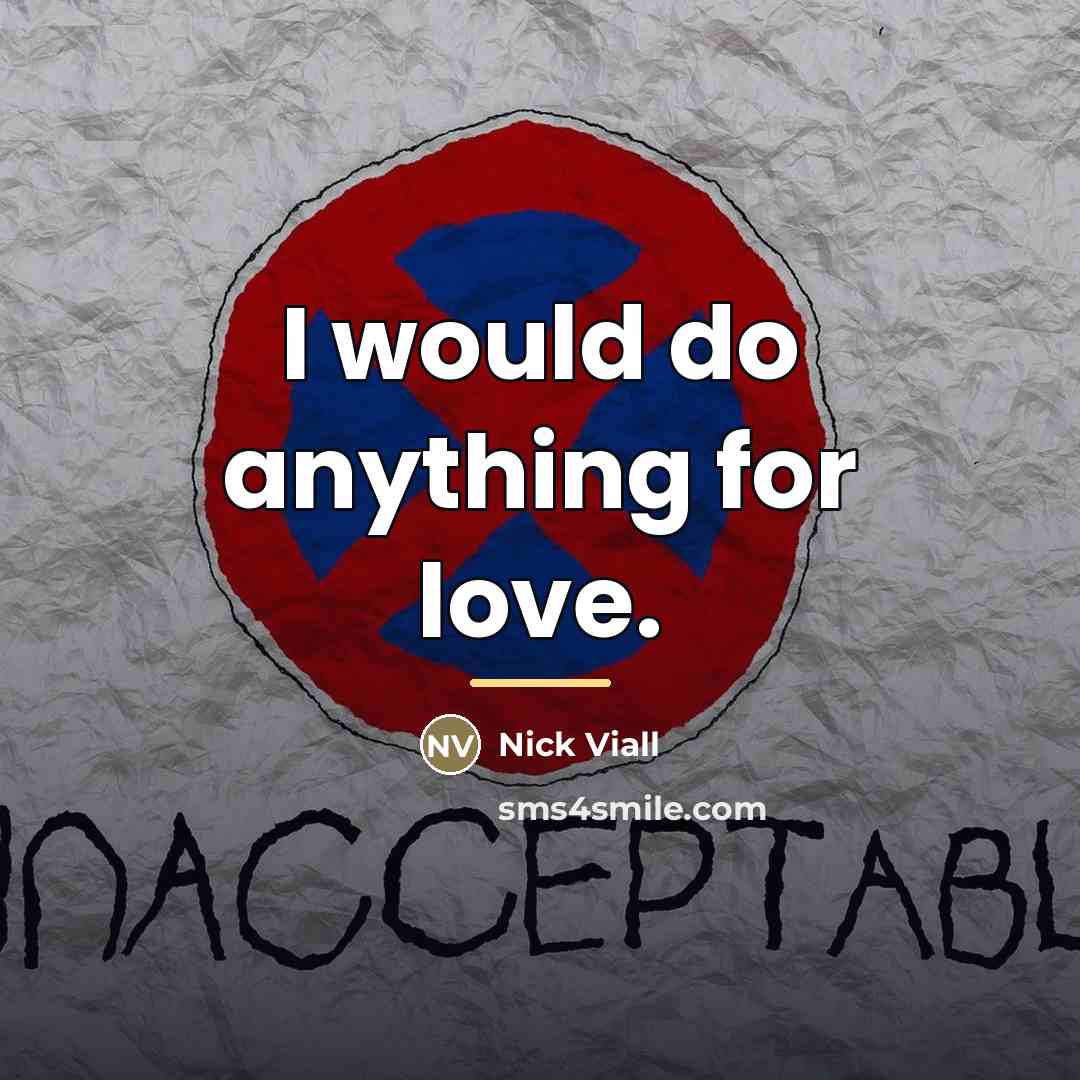 “I would do anything for love.…” quote by Nick Viall