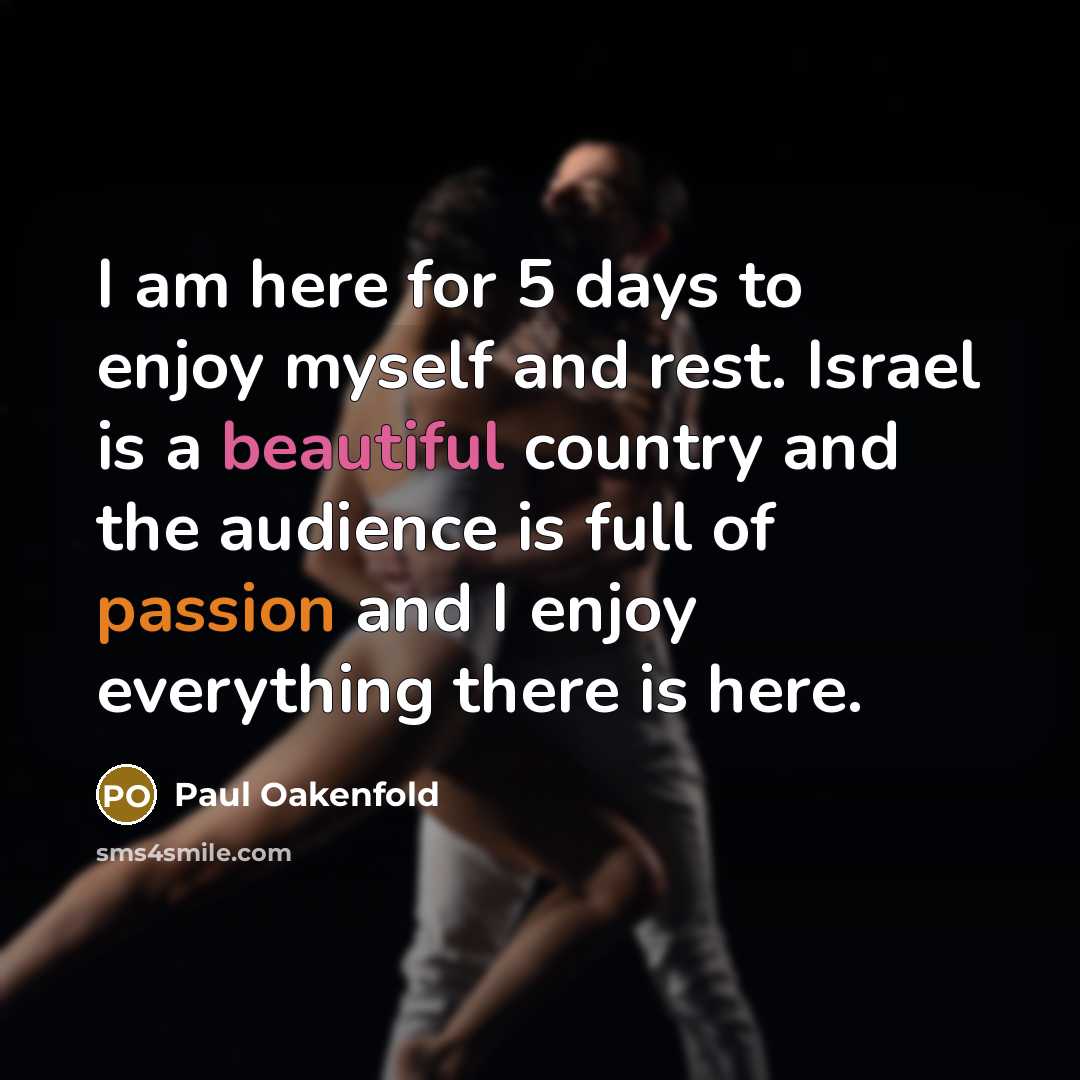 “I am here for 5 days to enjoy myself and…” quote by Paul Oakenfold