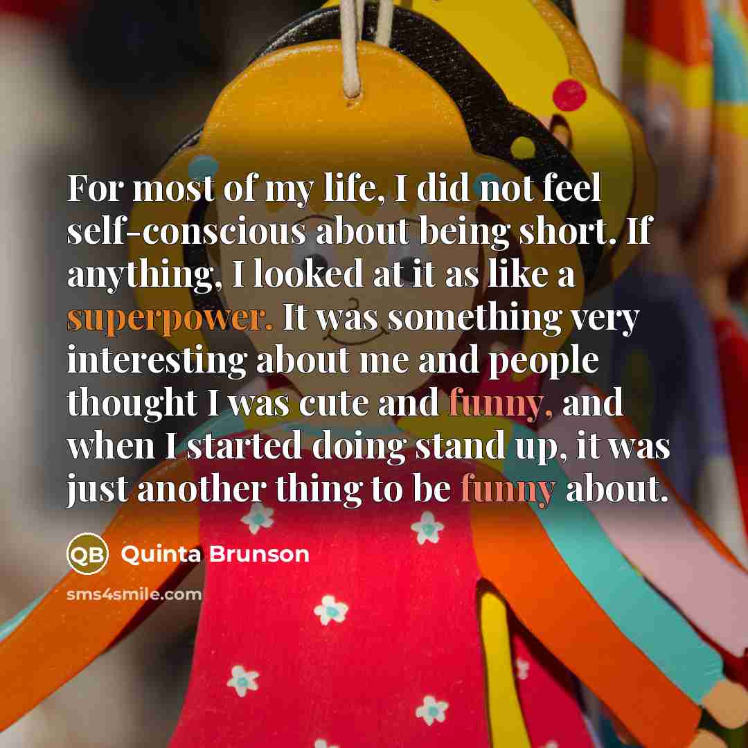 “For most of my life, I did not feel self-conscious…” quote by Quinta Brunson