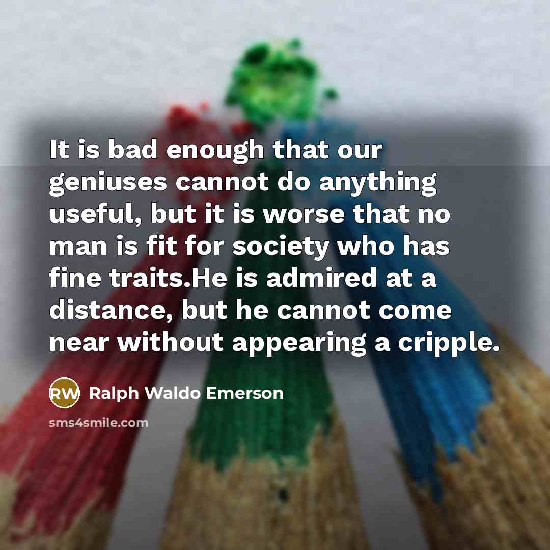 “It is bad enough that our geniuses cannot do anything…” quote by Ralph Waldo Emerson