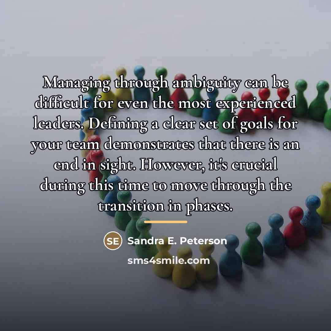 “Managing through ambiguity can be difficult for even the most…” quote by Sandra E. Peterson