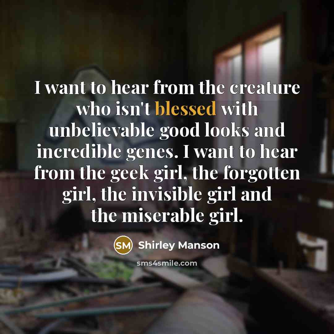 “I want to hear from the creature who isn't blessed…” quote by Shirley Manson