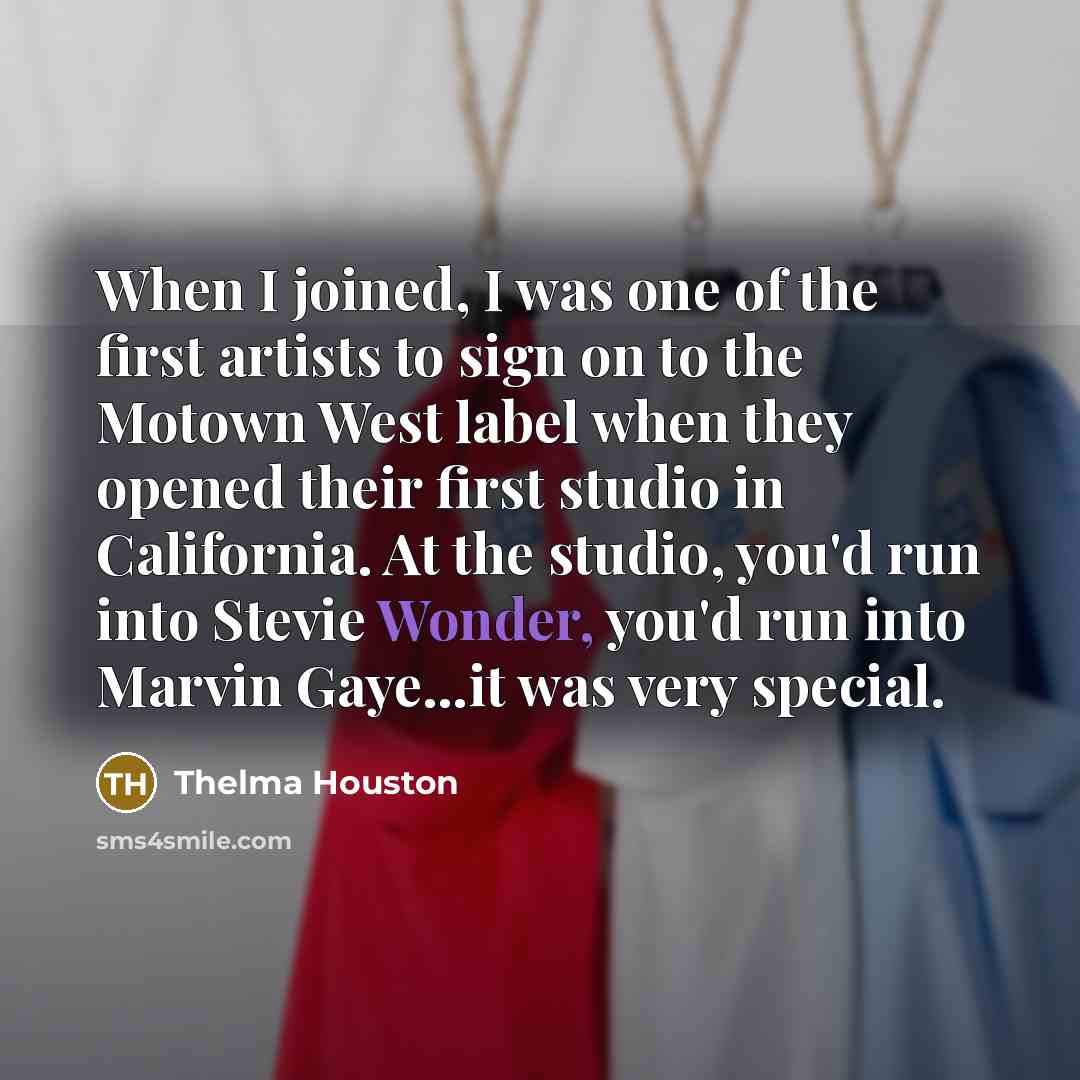 “When I joined, I was one of the first artists…” quote by Thelma Houston