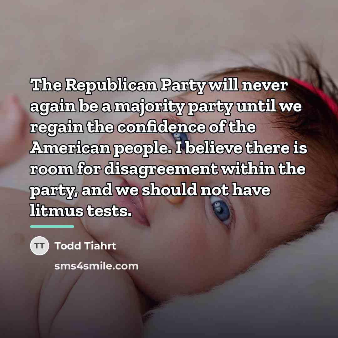 “The Republican Party will never again be a majority party…” quote by Todd Tiahrt