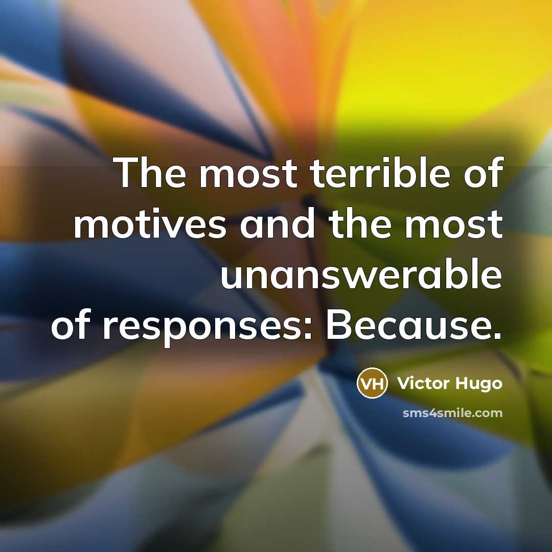“The most terrible of motives and the most unanswerable of…” quote by Victor Hugo