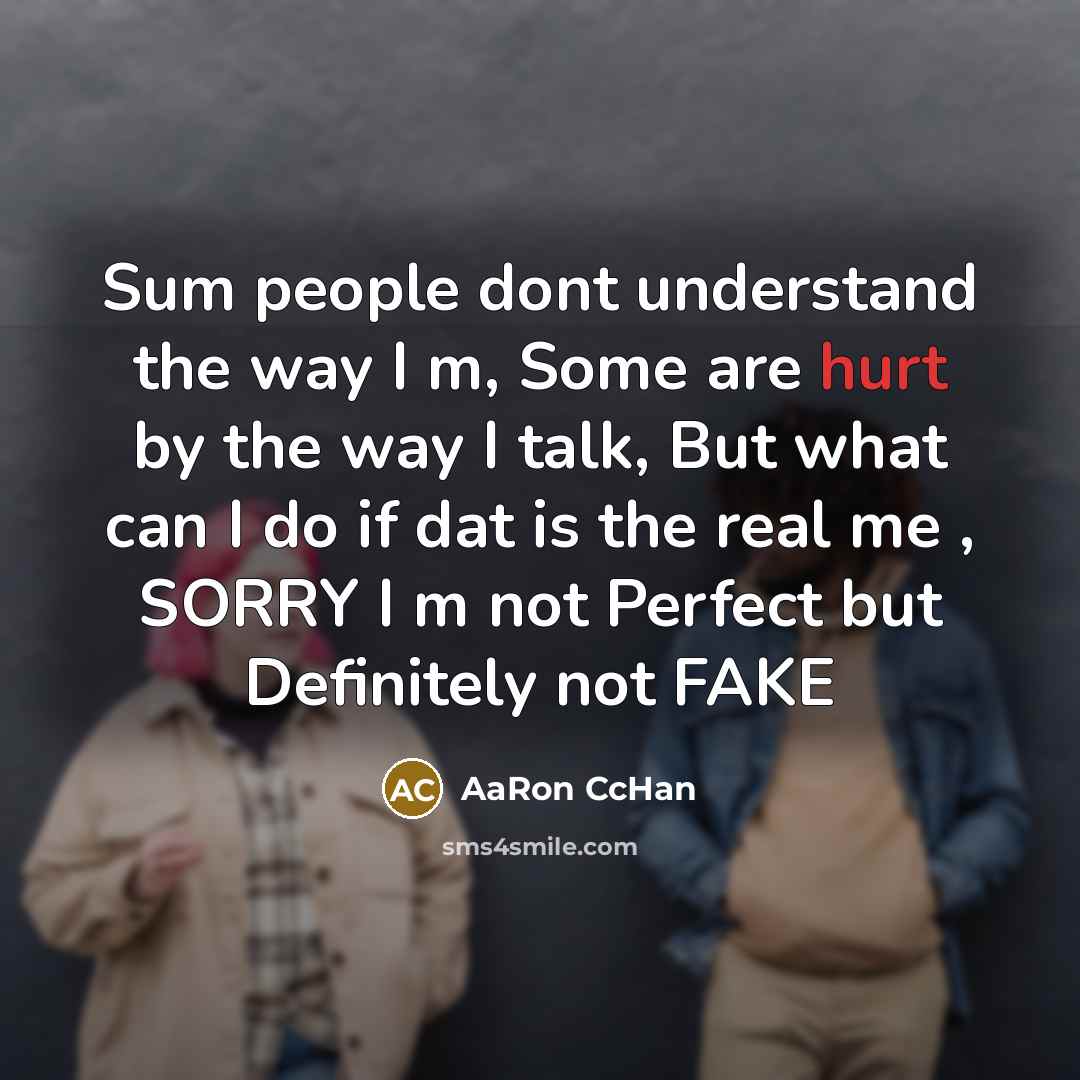 “Sum people dont understand the way I m, Some are…” quote by AaRon CcHan