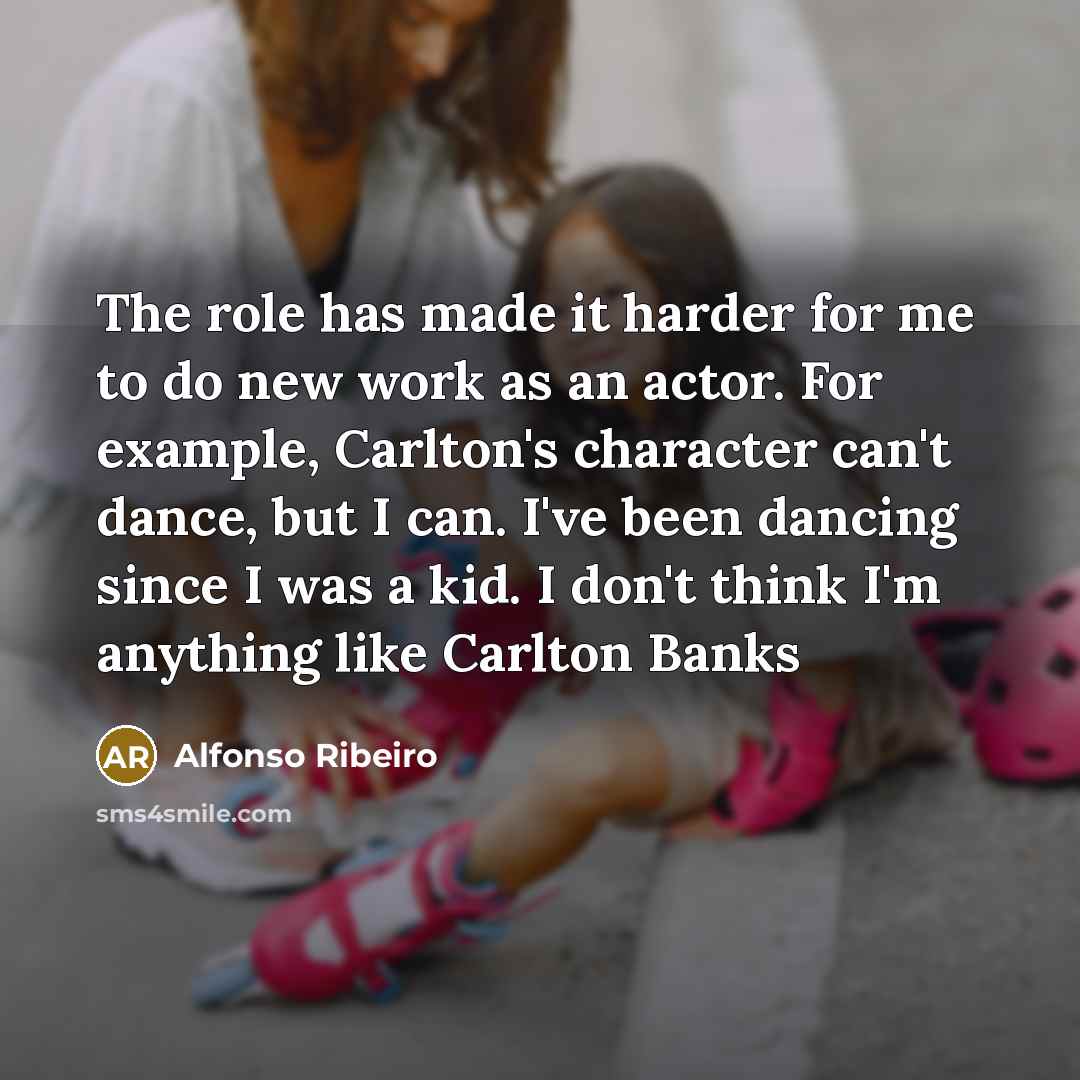 “The role has made it harder for me to do…” quote by Alfonso Ribeiro