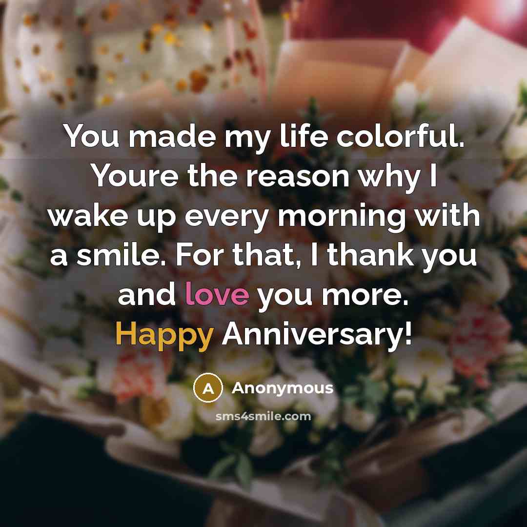 “You made my life colorful. Youre the reason why I…” quote by Anonymous