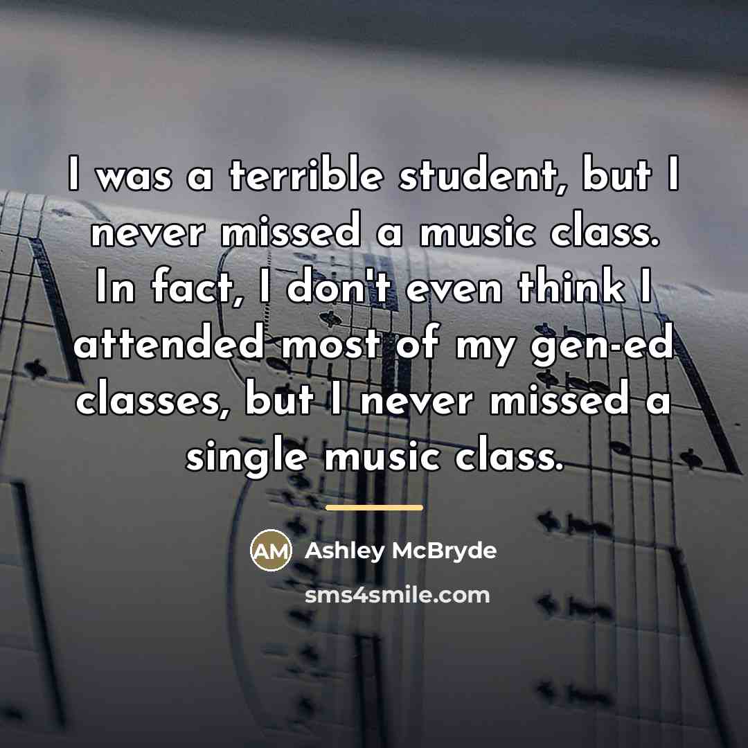 “I was a terrible student, but I never missed a…” quote by Ashley McBryde