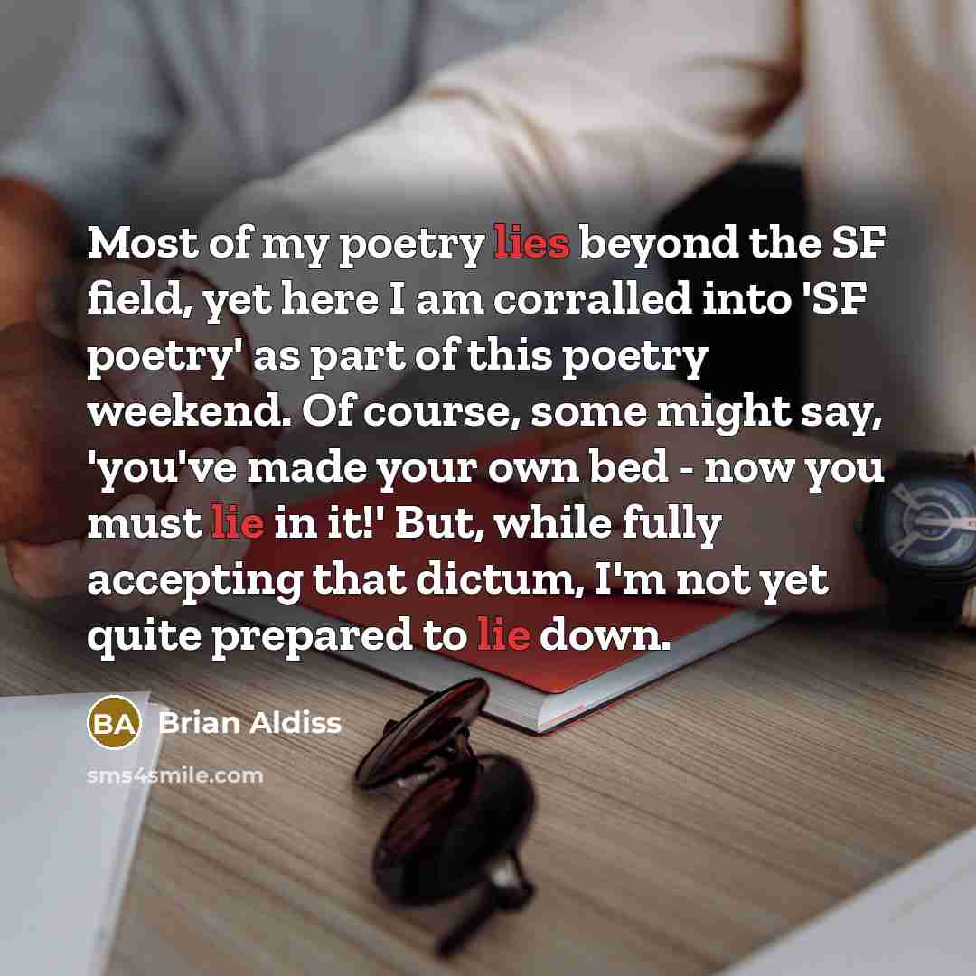 “Most of my poetry lies beyond the SF field, yet…” quote by Brian Aldiss