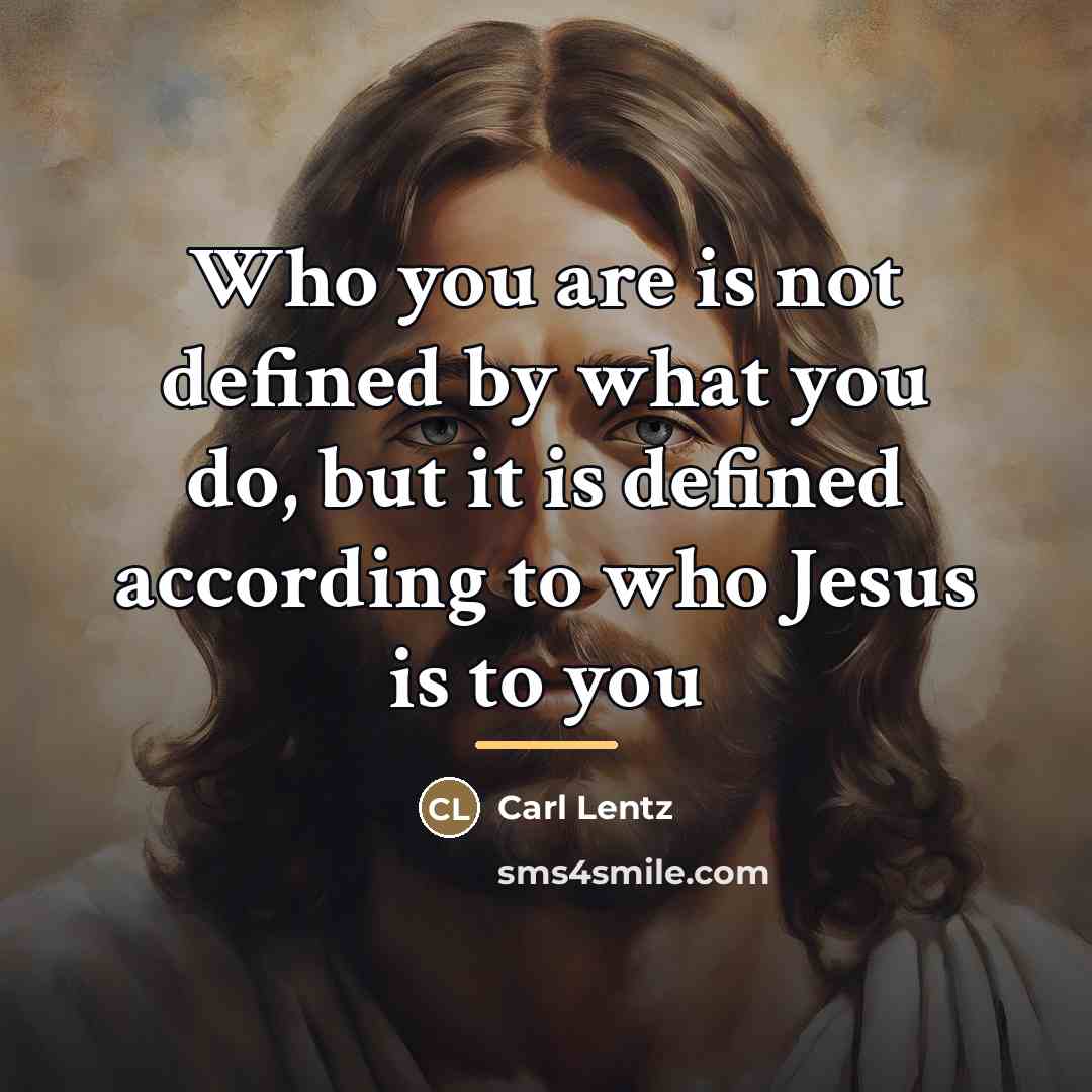 “Who you are is not defined by what you do,…” quote by Carl Lentz